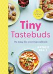 Tiny Tastebuds: The baby-led weaning cookbook