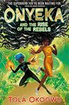 Onyeka and the Rise of the Rebels: A superhero adventure perfect for Marvel and DC fans!