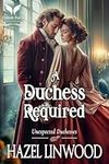 A Duchess Required: A Historical Re