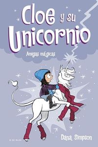 Amigas mágicas (Cloe y su Unicornio 6) (Escritura desatada)