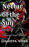 Nectar of the Sun Book 3: Alien Plant Tentacle Feeding Erotica Fantasy