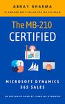 Pass MB-210 Certification Exam (Microsoft Dynamics 365 Sales) On Your First Try: Free PDF Included: Be Fully Prepared For MB-210 Exam (Microsoft Dynamics 365 Sales)