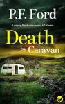 DEATH BY CARAVAN a gripping British crime mystery full of twists (Slater and Norman Mysteries Book 12)