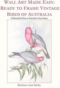 Wall Art Made Easy: Ready to Frame Vintage Birds of Australia: 30 Beautiful Prints to Transform Your Home