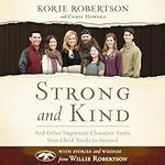 Strong and Kind: Raising Kids of Ch