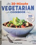 The 30-Minute Vegetarian Cookbook: 100 Healthy, Delicious Meals for Busy People