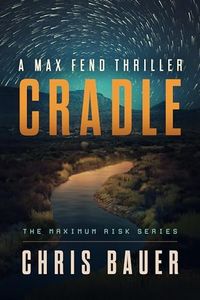 Cradle: A Max Fend Thriller (Maximum Risk Book 2)