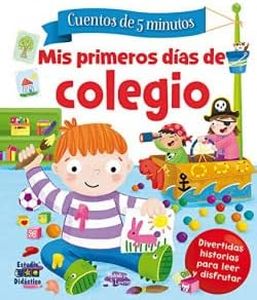 MIS PRIMEROS DÍAS DE COLEGIO (CUENTOS DE 5 MINUTOS)