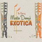 The Best Of Martin Denny's Exotica