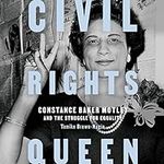 Civil Rights Queen: Constance Baker