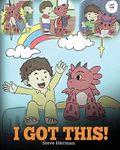 I Got This!: A Dragon Book To Teach Kids That They Can Handle Everything. A Cute Children Story to Give Children Confidence in Handling Difficult Situations.: 8