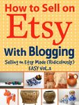 How to Sell on Etsy With Blogging | Selling on Etsy Made Ridiculously Easy Vol. 3: Your No-Nonsense Guide to Etsy Marketing That Works