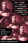 On the Outside Looking Out: John Ashbery’s Poetry