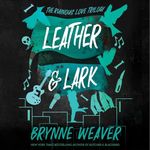 Leather & Lark: The Ruinous Love, B