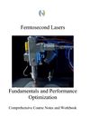 Femtosecond Lasers: Fundamentals and Performance Optimization