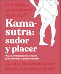 Kama-Sutra: Sudor y placer (Kama Sutra Workout): Más de 300 ejercicios eróticos para disfrutar y quemar calorías