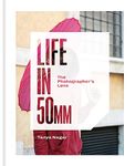 Life in 50mm: The Photographer's Lens