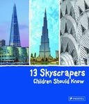 13 Skyscrapers Children Should Know (13 Children Should Know)