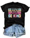 MOUSYA in A World Where You Can Be Anything Be Kind T-Shirt Women Inspirational Graphic Tee Casual Short Sleeve Tee Tops Black