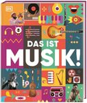 Das ist Musik!: Von Klassik bis Hip-Hop. Eine umfassende und unterhaltsame Einführung in die Musik mit über 1000 farbigen Fotos. Für Kinder ab 10 Jahren