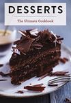 Desserts: The Ultimate Cookbook (Ultimate Cookbooks)