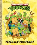 Totally Turtles! (Teenage Mutant Ninja Turtles)