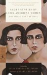 Short Stories by Latin American Women: The Magic and the Real (Modern Library Classics)