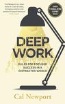 Deep Work: Rules for Focused Success in a Distracted World