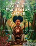 The Secret Garden of George Washington Carver