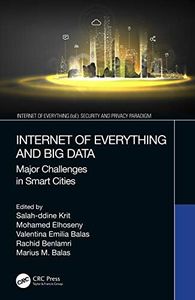 Internet of Everything and Big Data: Major Challenges in Smart Cities