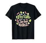 Funny I'm a Keto Girl In a Carbie W