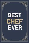 Best Chef Ever: Blank Lined Activities Notebook Journal Gift Idea for Chef - 6x9 Inch 110 Pages Personalized Wide Ruled Composition Notebook Journal ... Men, Perfect Gift Diary Gifts Idea for Chef