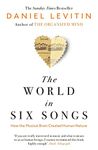 The World in Six Songs: How the Musical Brain Created Human Nature