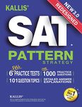 KALLIS' Redesigned SAT Pattern Strategy 3rd Edition: 6 Full Length Practice Tests (College SAT Prep + Study Guide Book for the New SAT)