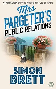 MRS PARGETER’S PUBLIC RELATIONS an absolutely gripping whodunnit full of twists (Mrs Pargeter Crime Mystery Book 8)