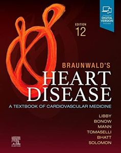 Braunwald's Heart Disease, Single Volume: A Textbook of Cardiovascular Medicine