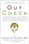 Gut Check : Unleash the Power of Your Microbiome to Reverse Disease and Transform Your Mental, Physical, and Emotional Health