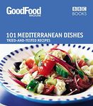 Good Food: Mediterranean Dishes: Triple-tested Recipes (GoodFood 101)