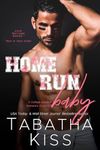 Home Run Baby: A College Baseball Romantic Comedy (Kings of Chicago North Book 3)