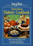 Taste of Home Down Home Diabetic Cookbook: 300 Tantalizing Dishes With Less Sugar, Salt and Fat... but Featuring Full Flavor!