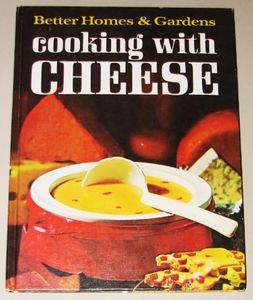 Better Homes & Gardens Cooking With Cheese