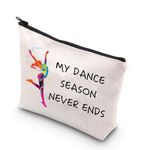 Dancer Makeup Bag Dance Lover Gift Dance Teacher Appreciation Cosmetic Bag Dance Recitals Gift My Dance Season Never Ends Funny Dancing Gift (Dance Never Ends CA), CB-B1006