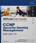 CCNP Security Identity Management SISE 300-715 Official Cert Guide