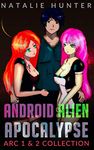 Android Alien Apocalypse: Arc 1 & 2 Collection