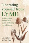 Liberating Yourself from Lyme: An I