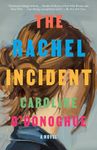 The Rachel Incident: A novel