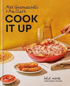 Cook It Up: Bold Moves for Family Foods: A Cookbook