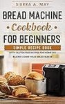 Bread Machine Cookbook For Beginner