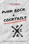 Punk Rock & Cocktails: 20 influential albums + 20 inspired cocktails