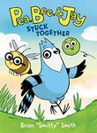 Pea, Bee, & Jay #1: Stuck Together [Paperback] Smith, Brian "Smitty"